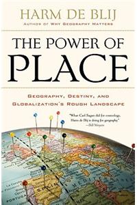 The Power of Place: Geography, Destiny, and Globalization's Rough Landscape