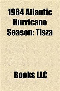 1984 Atlantic Hurricane Season: Tropical Storm Isidore, Hurricane Diana, Hurricane Klaus, Hurricane Lili