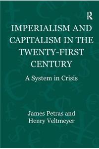 Imperialism and Capitalism in the Twenty-First Century: A System in Crisis