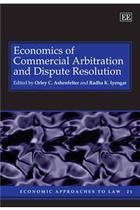 Economics of Commercial Arbitration and Dispute Resolution