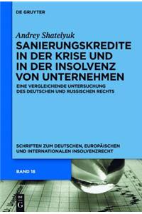 Sanierungskredite in Der Krise Und in Der Insolvenz Von Unternehmen: Eine Vergleichende Untersuchung Des Deutschen Und Russischen Rechts