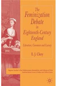 The Feminization Debate in Eighteenth-Century England: Literature, Commerce and Luxury