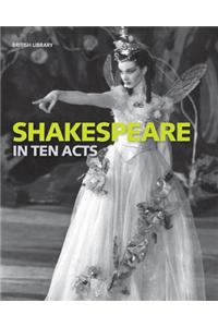 Shakespeare in Ten Acts