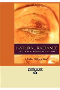Natural Radiance: Awakening to Your Great Perfection (Easyread Large Edition)