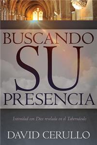 Buscando su Presencia = Pursuing His Presence