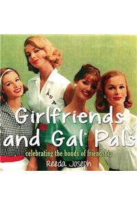 Girlfriends and Gal Pals: Celebrating the Bonds of Friendship