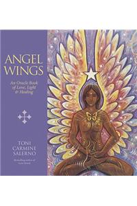 Angel Wings: An Oracle Book of Love, Light & Healing