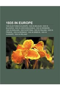 1935 in Europe: 1935 Elections in Europe, 1935 in Belgium, 1935 in Bulgaria, 1935 in Czechoslovakia, 1935 in Denmark, 1935 in England