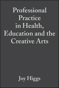 Professional Practice in Health, Education and the Creative Arts