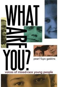 What Are You?: Voices of Mixed-Race Young People