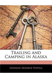 Trailing and Camping in Alaska