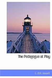 The Pedagogue at Play