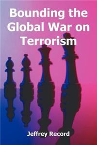 Bounding the Global War on Terrorism