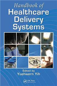 Handbook of Healthcare Delivery Systems