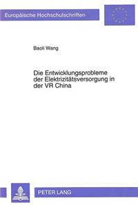 Die Entwicklungsprobleme Der Elektrizitaetsversorgung in Der VR China