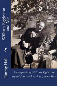 William Eggleston and Me: Photograph by William Eggleston Signed Front and Back to Jimmy Hall