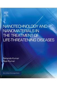 Nanotechnology and Nanomaterials in the Treatment of Life-Threatening Diseases