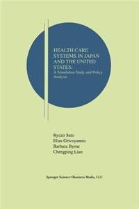 Health Care Systems in Japan and the United States: A Simulation Study and Policy Analysis