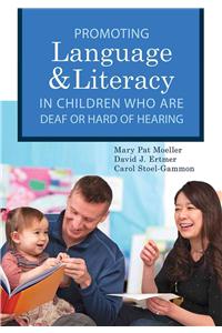 Promoting Speech, Language, and Literacy in Children Who Are Deaf or Hard of Hearing [With CD/DVD]