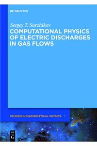 Computational Physics of Electric Discharges in Gas Flows