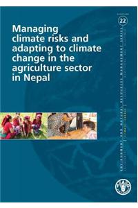 Managing Climate Risks and Adapting to Climate Change in the Agriculture Sector in Nepal