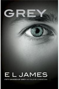 Grey: Fifty Shades of Grey as Told by Christian
