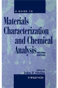 A Guide to Materials Characterization and Chemical Analysis