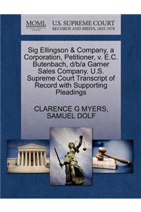 Sig Ellingson & Company, a Corporation, Petitioner, V. E.C. Butenbach, D/B/A Garner Sales Company. U.S. Supreme Court Transcript of Record with Supporting Pleadings