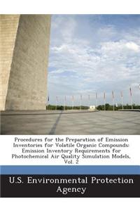 Procedures for the Preparation of Emission Inventories for Volatile Organic Compounds: Emission Inventory Requirements for Photochemical Air Quality S
