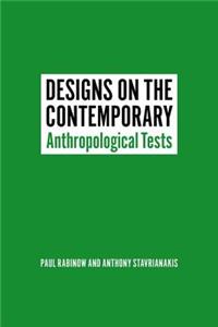 Designs on the Contemporary: Anthropological Tests