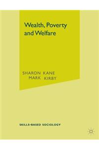 Wealth, Poverty and Welfare