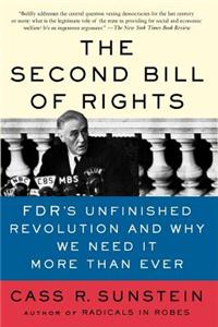 The Second Bill of Rights: FDR's Unfinished Revolution and Why We Need It More Than Ever