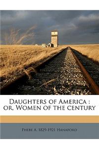 Daughters of America: Or, Women of the Century
