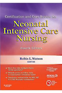 Certification and Core Review for Neonatal Intensive Care Nursing