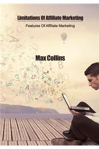 Limitations of Affiliate Marketing: Features of Affiliate Marketing