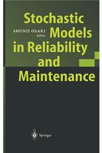 Stochastic Models in Reliability and Maintenance