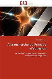 a la Recherche Du Principe D''Adhesion