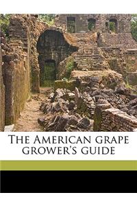 The American Grape Grower's Guide