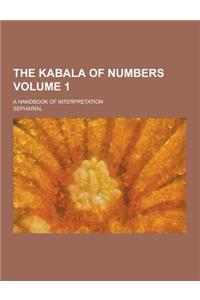 The Kabala of Numbers; A Handbook of Interpretation Volume 1
