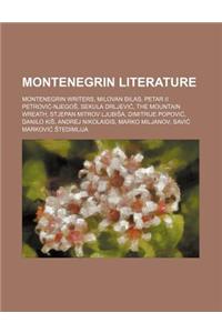 Montenegrin Literature: Montenegrin Writers, Milovan Ilas, Petar II Petrovi -Njego, Sekula Drljevi, the Mountain Wreath