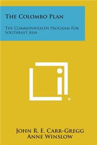The Colombo Plan: The Commonwealth Program for Southeast Asia