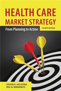 Health Care Market Strategy: From Planning to Action