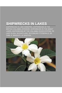 Shipwrecks in Lakes: Shipwrecks in Lake Winnipeg, Shipwrecks in the British Columbia Interior, Shipwrecks in the Great Lakes