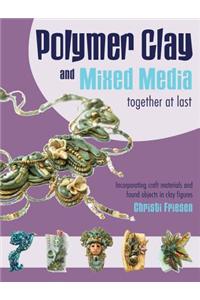 Polymer Clay and Mixed Media