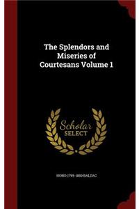 The Splendors and Miseries of Courtesans Volume 1