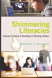 Shimmering Literacies: Popular Culture & Reading & Writing Online