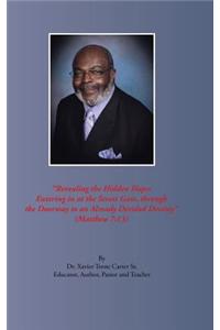 Revealing the Hidden Hope: Entering in at the Strait Gate, Through the Doorway to an Already Decided Destiny: Matthew 7:13