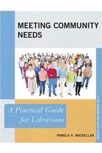 Meeting Community Needs: A Practical Guide for Librarians