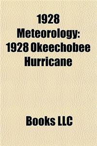 1928 Meteorology: 1928 Atlantic Hurricane Season, 1928 Okeechobee Hurricane