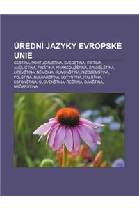 U Edni Jazyky Evropske Unie: E Tina, Portugal Tina, Ved Tina, IR Tina, Angli Tina, Fin Tina, Francouz Tina, Pan L Tina, Litev Tina, N M Ina